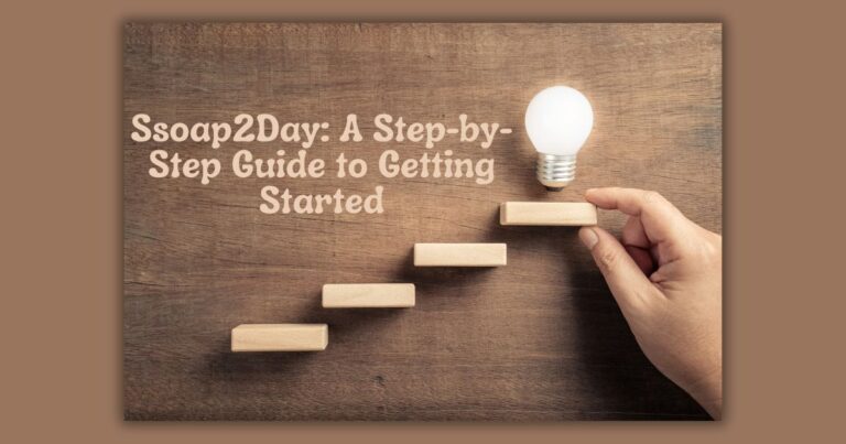 Ssoap2Day: A Step-by-Step Guide to Getting Started