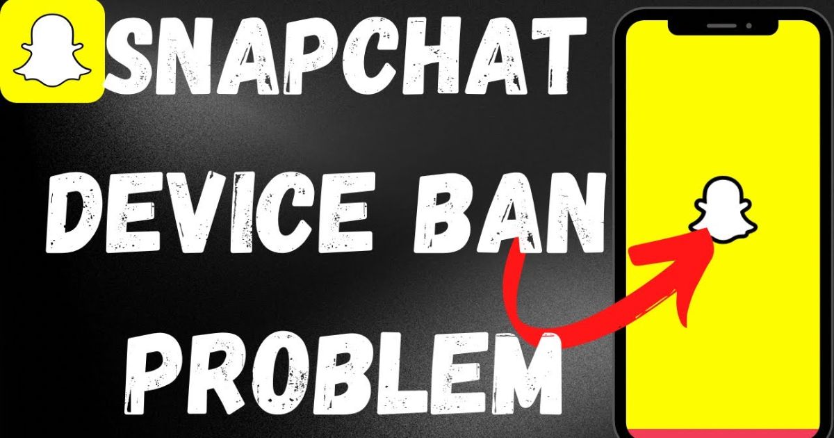 How To Fix “Snapchat Device Ban” [SEE What To Do]