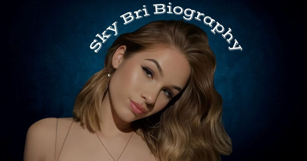 Sky Bri Biography