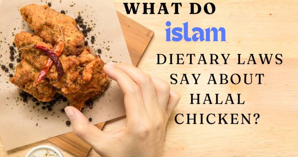 What Do Islamic Dietary Laws Say About Halal Chicken